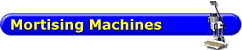 Mortising Machines